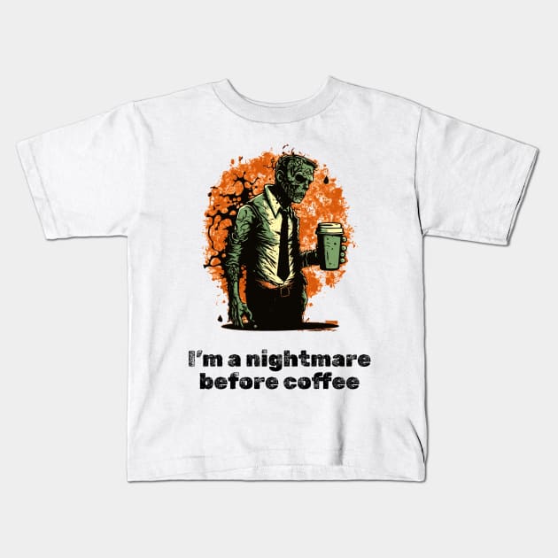 I'm a nightmare before coffee Kids T-Shirt by pxdg